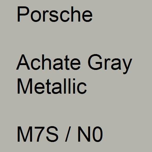 Porsche, Achate Gray Metallic, M7S / N0.